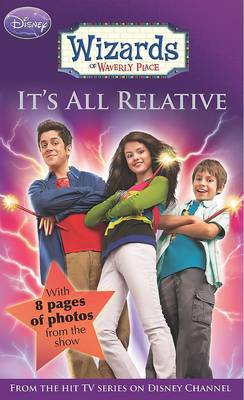Disney Wizards Fiction: It's All Relative Bk. 1 (Paperback)