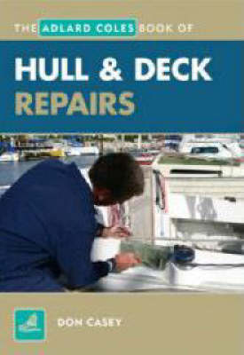 Hull and Deck Repair - Adlard Coles Book of (Paperback)