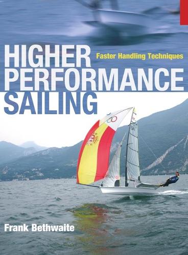 Higher Performance Sailing: Faster Handling Techniques (Paperback)