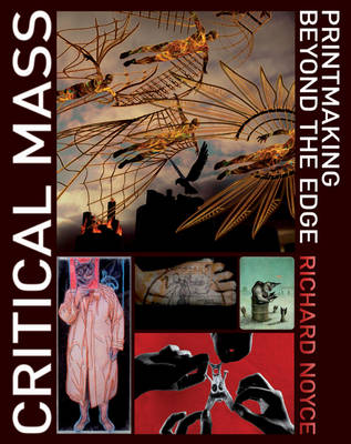 Critical Mass: Printmaking Beyond the Edge (Hardback)
