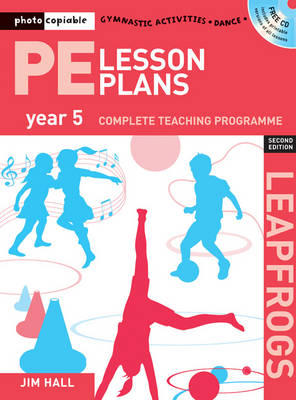 PE Lesson Plans Year 5: Photocopiable gymnastic activities, dance and games teaching programmes - Leapfrogs (Paperback)