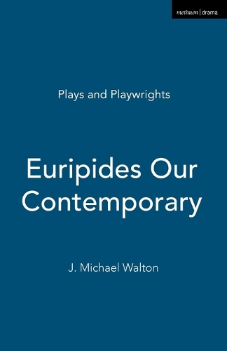 Euripides Our Contemporary - Plays and Playwrights (Paperback)