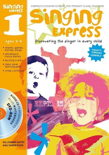 Singing Express 1: Complete Singing Scheme for Primary Class Teachers - Singing Express