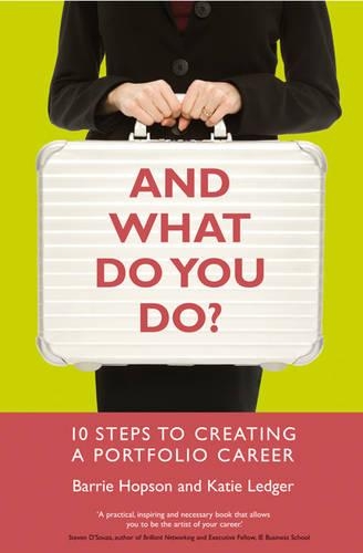 And What Do You Do?: 10 Steps to Creating a Portfolio Career (Paperback)