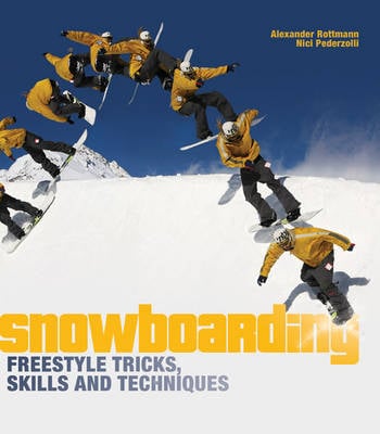 Snowboarding Freestyle Tricks, Skills and Techniques (Paperback)