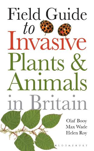 Field Guide to Invasive Plants and Animals in Britain - Helm Field Guides (Paperback)