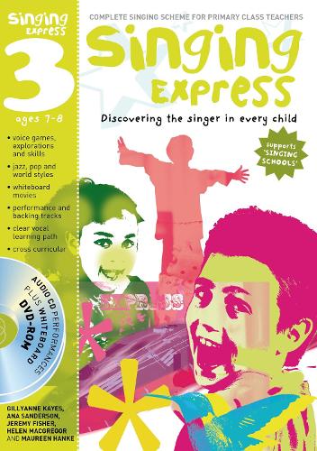 Singing Express 3: Complete Singing Scheme for Primary Class Teachers - Singing Express