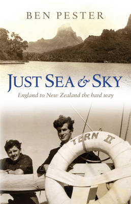 Just Sea and Sky: England to New Zealand the Hard Way (Paperback)