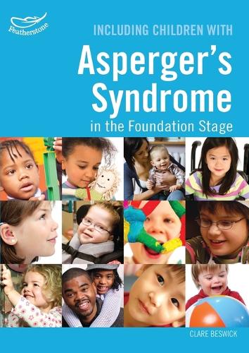Including Children with Asperger's Syndrome in the Foundation Stage - Inclusion (Paperback)