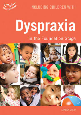 Including Children with Dyspraxia in the Foundation Stage - Inclusion (Paperback)