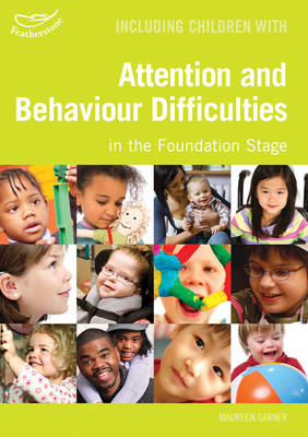 Including Children with Behaviour and Attention Difficulties in the Foundation Stage - Inclusion (Paperback)