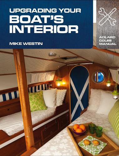 Upgrading Your Boat's Interior - Adlard Coles Manuals (Paperback)