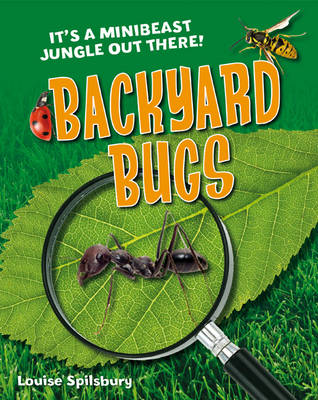 Backyard Bugs: Age 5-6, Below Average Readers - White Wolves Non Fiction (Hardback)