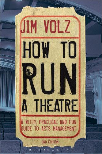 How to Run a Theatre: Creating, Leading and Managing Professional Theatre (Paperback)