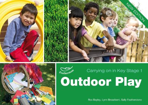 Outdoor Play Carrying on in Key Stage 1 - Carrying on in Key Stage 1 (Paperback)