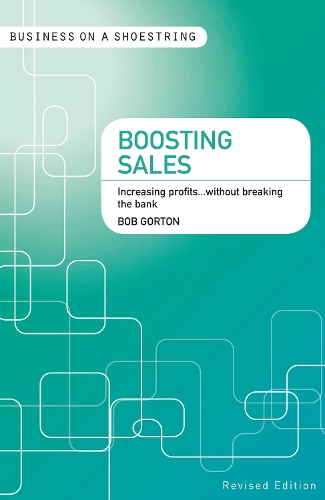 Boosting sales: Increasing profits...without breaking the bank - Business on a Shoestring (Paperback)