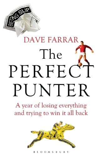 The Perfect Punter: A Year of Losing Everything and Trying to Win It All Back (Paperback)