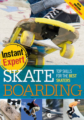 Skateboarding - Instant Expert (Hardback)
