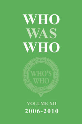 Who Was Who Volume XII 2006-2010 - Who's Who (Hardback)