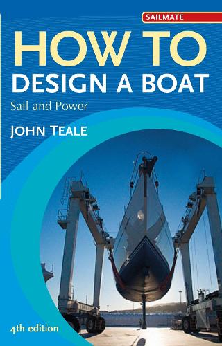 How to Design a Boat: Sail and Power - Sailmate (Paperback)