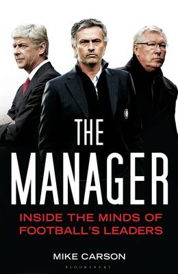 The Manager: Inside the Minds of Football's Leaders (Hardback)