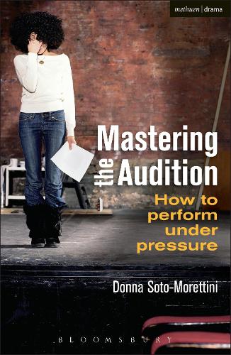 Mastering the Audition: How to Perform under Pressure (Paperback)