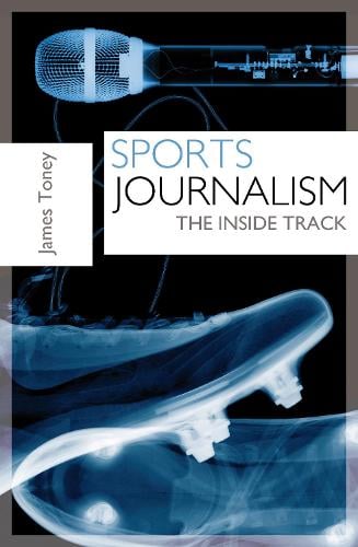 Sports Journalism: The Inside Track (Paperback)