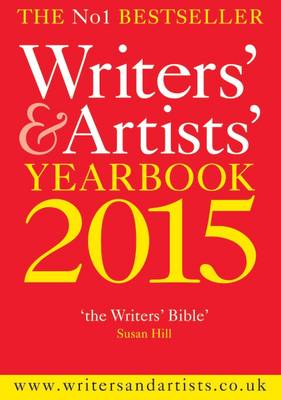 Writers' and Artists' Yearbook 2015 - Writers' and Artists' (Paperback)