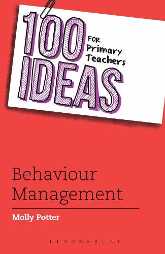 100 Ideas for Primary Teachers: Behaviour Management - 100 Ideas for Teachers (Paperback)