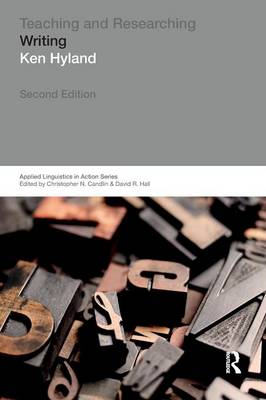 Teaching and Researching Writing - Applied Linguistics in Action (Paperback)