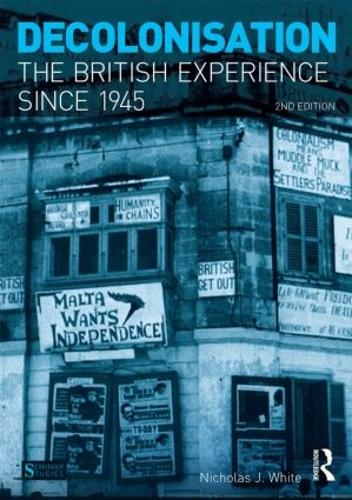 Decolonisation: The British Experience since 1945 - Seminar Studies (Paperback)