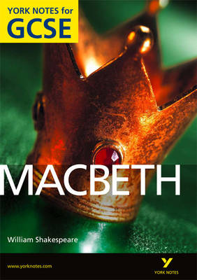 Macbeth: York Notes for GCSE (Grades A*-G) - York Notes (Paperback)