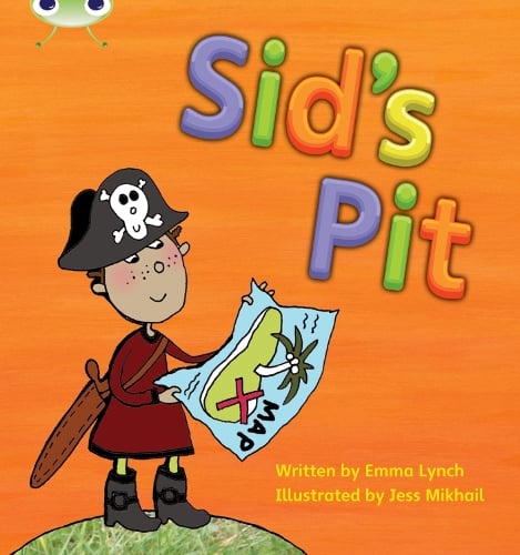 Bug Club Phonics - Phase 2 Unit 1-2: Sid's Pit - Emma Lynch