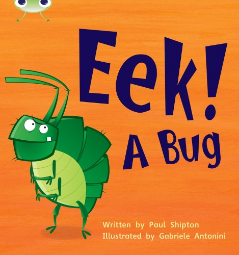 Bug Club Phonics Bug Set 11 Eek! A Bug - Phonics Bug (Paperback)