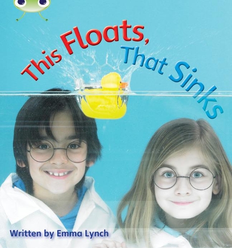 Bug Club Phonics  ?  Phase 3 Unit 9: This Floats, That Sinks - Emma Lynch