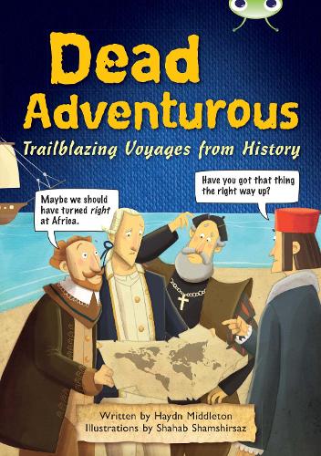 Dead Adventurous: BC NF Red (KS2) B/5B Dead Adventurous NF Red (KS2) B/5b - BUG CLUB (Paperback)