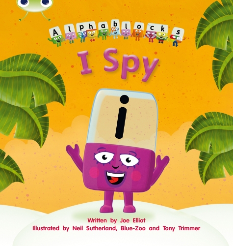 I Spy: Bug Club Phonics Bug Alphablocks Set 16 I Spy Alphablocks Set 16 - Phonics Bug (Paperback)
