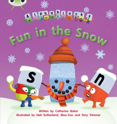 Bug Club Phonics Phase 5 Unit 17 Alphablocks Fun In The Snow By Catherine Baker Waterstones