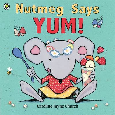 Nutmeg Says Yum! - Nutmeg No. 4 (Paperback)