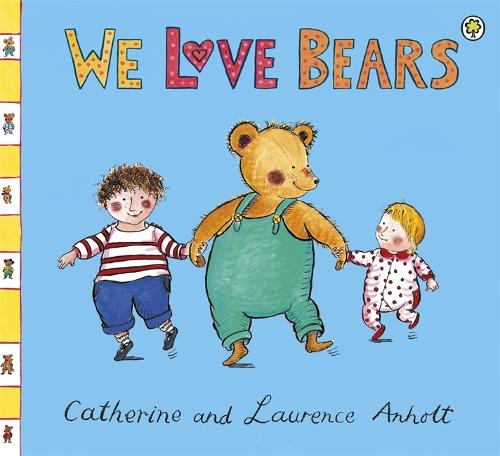 Anholt Family Favourites: We Love Bears - Anholt Family Favourites (Paperback)