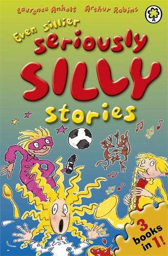Even Sillier Seriously Silly Stories! - Seriously Silly Stories (Paperback)