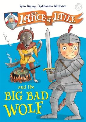 Sir Lance-a-Little and the Big Bad Wolf: Book 1 - Sir Lance-a-Little (Paperback)