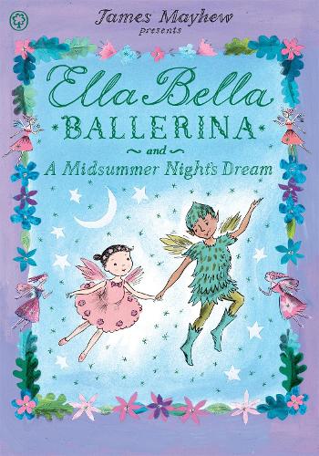Ella Bella Ballerina and A Midsummer Night's Dream - Ella Bella Ballerina (Paperback)
