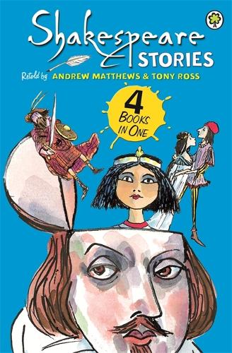 Shakespeare Stories by Andrew Matthews, Tony Ross | Waterstones