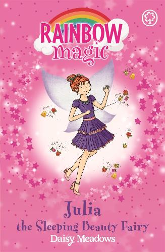Julia the Sleeping Beauty Fairy: The Fairytale Fairies Book 1 - Rainbow Magic (Paperback)