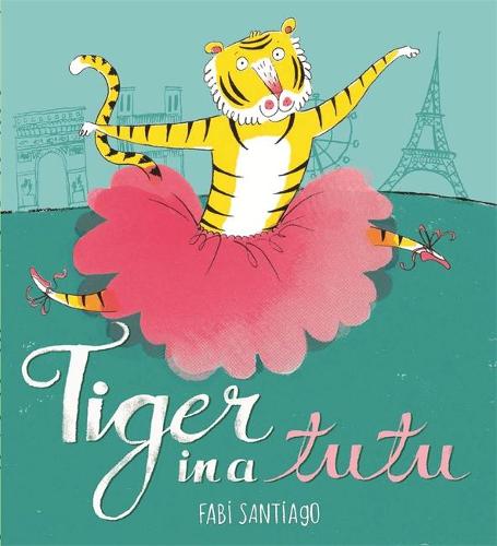 Tiger in a Tutu (Hardback)