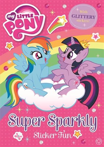 My Little Pony: Super Sparkly Sticker Fun - My Little Pony (Paperback)