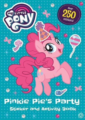 My Little Pony: Pinkie Pie's Party Sticker and Activity Book - My Little Pony (Paperback)