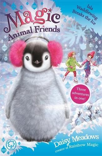 Magic Animal Friends: Isla Waddlewing Breaks the Ice: Special 7 - Magic Animal Friends (Paperback)