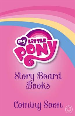 Story Board Books - My Little Pony 46 (Board book)